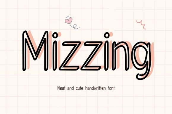 Mizzing & Meet Mizzing: A Handwriting Font with Heart